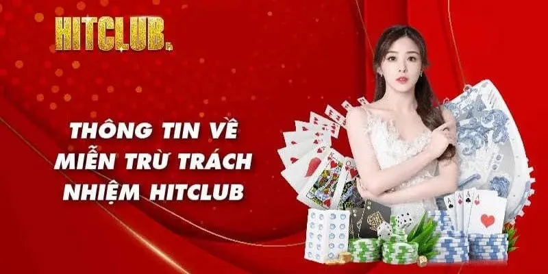                                     Miễn trừ trách nhiệm tại Hitclub 